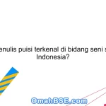 Siapa penulis puisi terkenal di bidang seni sastra di Indonesia?