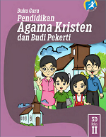 Buku Guru Pendidikan Agama Kristen dan Budi Pekerti: Allah Mahakuasa SD Kelas II