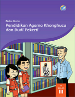 Buku Guru Pendidikan Agama Khonghucu dan Budi Pekerti SD Kelas III