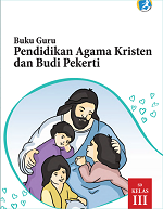 Buku Guru Pendidikan Agama Kristen dan Budi Pekerti SD Kelas III