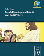 Buku Guru Pendidikan Agama Katolik dan Budi Pekerti SD Kelas IV