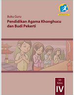 Buku Guru Pendidikan Agama Khonghucu dan Budi Pekerti SD Kelas IV