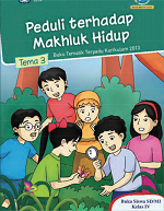 Siswa Guru Tema 3: Peduli terhadap Makhluk Hidup SD/MI Kelas IV