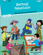 Buku Siswa Tema 4: Berbagai Pekerjaan SD/MI Kelas IV