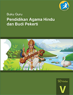 Buku Guru Pendidikan Agama Hindu dan Budi Pekerti SD Kelas V