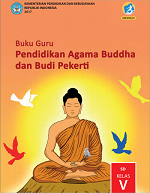 Buku Guru Pendidikan Agama Buddha dan Budi Pekerti SD Kelas V