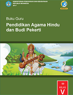 Buku Guru Pendidikan Agama Hindu dan Budi Pekerti SD Kelas V