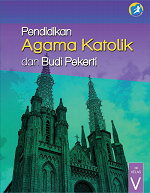 Pendidikan Agama Katolik dan Budi Pekerti SD Kelas V