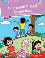 Buku Siswa Tema 2: Udara Bersih bagi Kesehatan SD/MI Kelas V