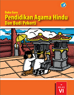 Buku Guru Pendidikan Agama Hindu dan Budi Pekerti SD Kelas VI