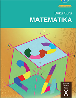Buku Guru Matematika SMA/MA/SMK/MAK Kelas X
