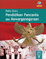 Buku Guru Pendidikan Pancasila dan Kewarganegaraan Kelas X