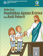 Buku Guru Pendidikan Agama Kristen dan Budi Pekerti SMA/SMK Kelas X