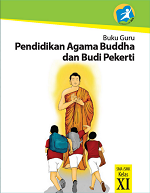 Buku Guru Pendidikan Agama Buddha dan Budi Pekerti: Buku Guru SMA/SMK Kelas XI