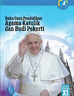 Buku Guru Pendidikan Agama Katolik dan Budi Pekerti SMA/SMK Kelas XI