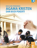 Buku Guru Pendidikan Agama Kristen dan Budi Pekerti SMA/SMK Kelas XI