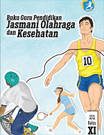 Buku Guru Pendidikan Jasmani Olahraga dan Kesehatan SMA/MA/SMK/MAK Kelas XI