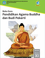 Buku Guru Pendidikan Agama Buddha dan Budi Pekerti: Buku Guru SMA/SMK Kelas XI