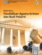 Buku Guru Pendidikan Agama Kristen dan Budi Pekerti SMA/SMK Kelas XI