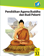 Pendidikan Agama Buddha dan Budi Pekerti: Buku Guru SMA/SMK Kelas XI