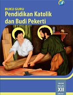 Buku Guru Pendidikan Agama Katolik dan Budi Pekerti SMA/SMK Kelas XII