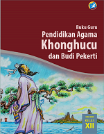 Buku Guru Pendidikan Agama Khonghucu dan Budi Pekerti SMA/SMK Kelas XII