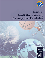 Buku Guru Pendidikan Jasmani, Olahraga dan Kesehatan SMP/MTs Kelas VII
