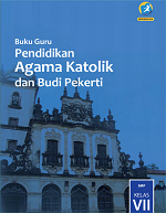 Buku Guru Pendidikan Agama Katolik dan Budi Pekerti SMP Kelas VII