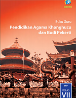 Buku Guru Pendidikan Agama Khonghucu dan Budi Pekerti SMP Kelas VII