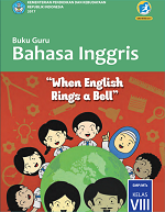 Buku Guru Bahasa Inggris: When English Rings a Bell SMP/MTs Kelas VIII
