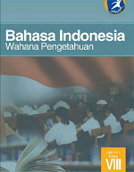 Bahasa Indonesia: Wahana Pengetahuan SMP/MTs Kelas VIII