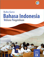 Buku Guru Bahasa Indonesia: Wahana Pengetahuan SMP/MTs Kelas IX