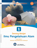 Senang Belajar Ilmu Pengetahuan Alam: Untuk Kelas I Sekolah Dasar/ Madrasah Ibtidaiyah