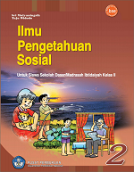 Ilmu Pengetahuan Sosial untuk Siswa Sekolah Dasar/ Madrasah Ibtidaiyah Kelas II