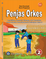 Penjas Orkes: Pendidikan Jasmani, Olahraga, dan Kesehatan untuk Sekolah Dasar/ Madrasah Ibtidaiyah Kelas II