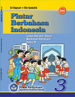 Pintar Berbahasa Indonesia: Untuk Sekolah Dasar/ Madrasah Ibtidaiyah Kelas III
