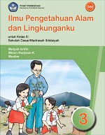 Ilmu Pengetahuan Alam dan Lingkunganku: Untuk Kelas III Sekolah Dasar/ Madrasah Ibtidaiyah