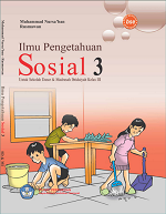 Ilmu Pengetahuan Sosial 3: Untuk Sekolah Dasar & Madrasah Ibtidaiyah Kelas III