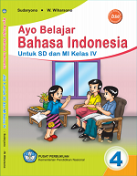 Ayo Belajar Bahasa Indonesia: Untuk SD dan MI Kelas IV