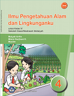 Ilmu Pengetahuan Alam dan Lingkunganku: Untuk Kelas IV Sekolah Dasar/ Madrasah Ibtidaiyah