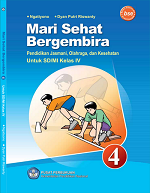 Mari Sehat Bergembira: Pendidikan Jasmani, Olahraga, dan Kesehatan untuk SD/MI Kelas IV