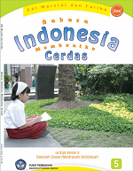 Bahasa Indonesia Membuatku Cerdas: Untuk Kelas V Sekolah Dasar/ Madrasah Ibtidaiyah