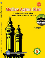 Mutiara Agama Islam: Pelajaran Agama Islam untuk Sekolah Dasar Kelas V