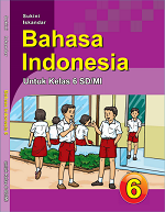 Bahasa Indonesia untuk Kelas 6 SD/MI Kelas 6