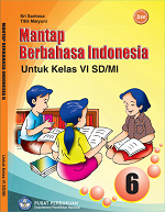 Mantap Berbahasa Indonesia untuk Kelas VI SD/MI