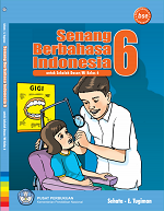 Senang Berbahasa Indonesia untuk Sekolah Dasar/MI Kelas 6