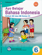 Ayo Belajar Bahasa Indonesia: Untuk SD dan MI Kelas VI
