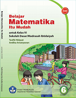 Belajar Matematika Itu Mudah: Untuk Kelas VI Sekolah Dasar/ Madrasah Ibtidaiyah