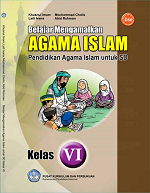 Belajar Mengamalkan Agama Islam: Pendidikan Agama Islam untuk SD Kelas VI