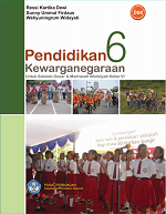 Pendidikan Kewarganegaraan 6: Untuk Sekolah Dasar & Madrasah Ibtidaiyah Kelas VI